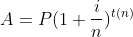 A= P(1+\frac{i}{n})^{t(n)}